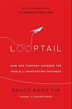 Looptail: How One Company Changed the World by Reinventing Business 