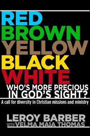 Red, Brown, Yellow, Black, White-Who's More Precious in God's Sight?