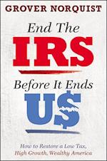 End the IRS Before It Ends Us