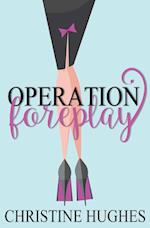 Operation Foreplay
