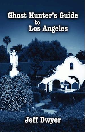 Ghost Hunter's Guide to Los Angeles