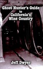 Ghost Hunter's Guide to California's Wine Country