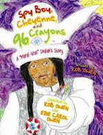 Spy Boy, Cheyenne, and Ninety-Six Crayons