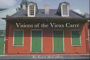 Visions of the Vieux Carré