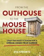 From the Outhouse to the Mouse House