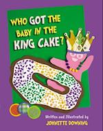 Who Got the Baby in the King Cake?