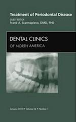 Treatment of Periodontal Disease, An Issue of Dental Clinics