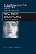 Practice Management for Facial Plastic Surgery, An Issue of Facial Plastic Surgery Clinics