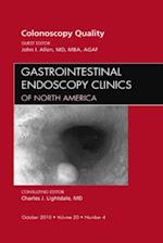 Quality Colonoscopy, An Issue of Gastrointestinal Endoscopy Clinics