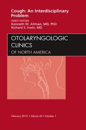 Cough: An Interdisciplinary Problem, An Issue of Otolaryngologic Clinics