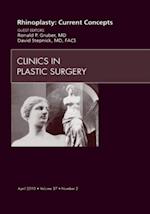 Rhinoplasty: Current Concepts, An Issue of Clinics in Plastic Surgery