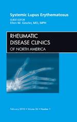 Systemic Lupus Erythematosus, An Issue of Rheumatic Disease Clinics