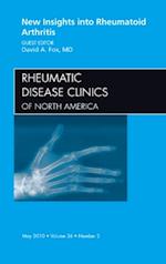 New Insights into Rheumatoid Arthritis, An Issue of Rheumatic Disease Clinics