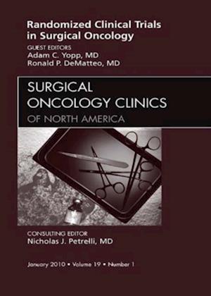 Randomized Clinical Trials in Surgical Oncology, An Issue of Surgical Oncology Clinics --