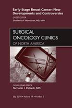 Early-Stage Breast Cancer: New Developments and Controversies, An Issue of Surgical Oncology Clinics - E- Book