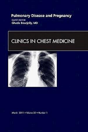 Pulmonary Disease and Pregnancy, An Issue of Clinics in Chest Medicine