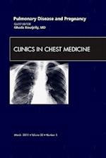 Pulmonary Disease and Pregnancy, An Issue of Clinics in Chest Medicine