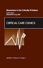 Biomarkers in the Critically Ill Patient, An Issue of Critical Care Clinics