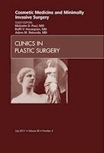 Cosmetic Medicine and Minimally Invasive Surgery, An Issue of Clinics in Plastic Surgery