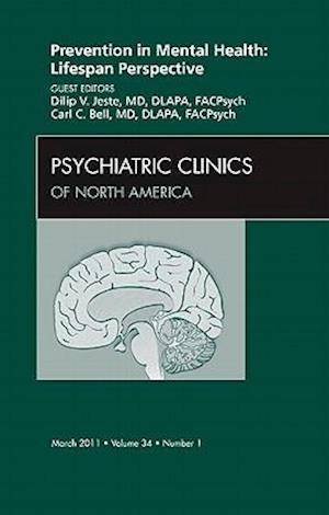 Prevention in Mental Health: Lifespan Perspective, An Issue of Psychiatric Clinics