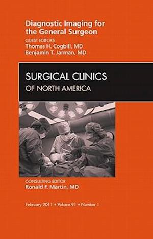 Diagnostic Imaging for the General Surgeon, An Issue of Surgical Clinics