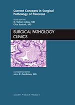 Current Concepts in Surgical Pathology of the Pancreas, An Issue of Surgical Pathology Clinics