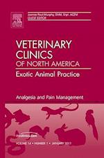 Analgesia and Pain Management, An Issue of Veterinary Clinics: Exotic Animal Practice