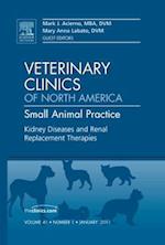 Kidney Diseases and Renal Replacement Therapies, An Issue of Veterinary Clinics: Small Animal Practice