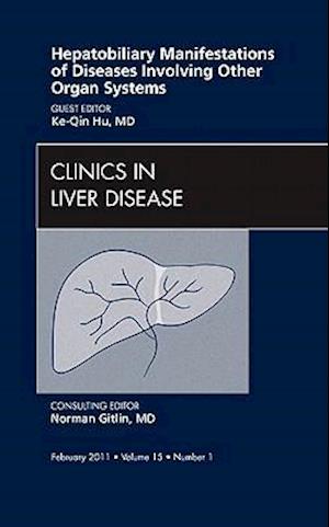Hepatobiliary Manifestations of Diseases Involving Other Organ Systems , An Issue of Clinics in Liver Disease