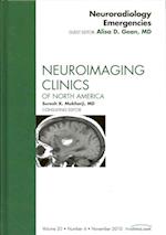Neuroradiology Emergencies, An Issue of Neuroimaging Clinics
