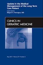 Update in the Medical Management of the Long Term Care Patient, An Issue of Clinics in Geriatric Medicine