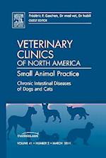 Chronic Intestinal Diseases of Dogs and Cats, An Issue of Veterinary Clinics: Small Animal Practice