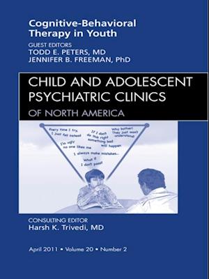 Cognitive Behavioral Therapy, An Issue of Child and Adolescent Psychiatric Clinics of North America