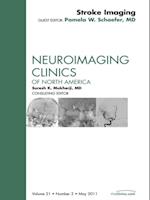 Imaging of Ischemic Stroke, An Issue of Neuroimaging Clinics