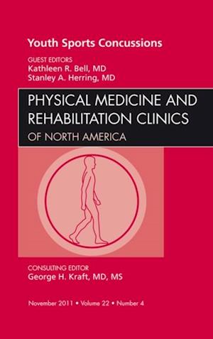 Youth Sports Concussions, An Issue of Physical Medicine and Rehabilitation Clinics