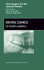Oral Surgery for the General Dentist, An Issue of Dental Clinics
