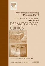 AutoImmune Blistering Disease Part I, An Issue of Dermatologic Clinics