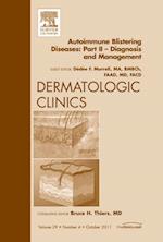 Autoimmune Blistering Diseases, Part II - Diagnosis and Management, An Issue of Dermatologic Clinics