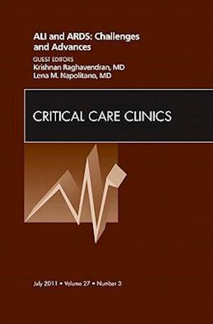 ALI and ARDS: Challenges and Advances, An Issue of Critical Care Clinics