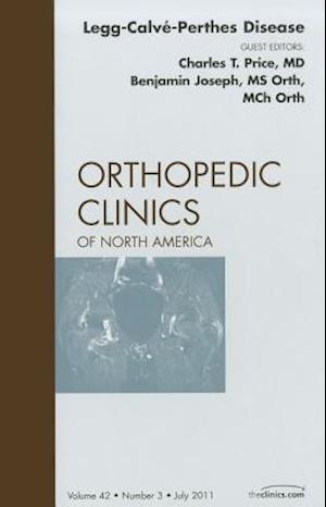 Perthes Disease, An Issue of Orthopedic Clinics