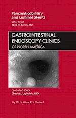 Pancreaticobiliary and Luminal Stents, An Issue of Gastrointestinal Endoscopy Clinics