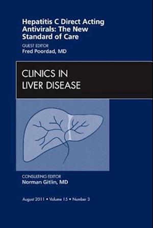 Hepatitis C Direct Acting Antivirals: The New Standard of Care, An Issue of Clinics in Liver Disease