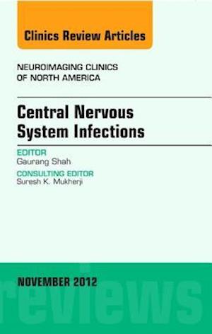 Central Nervous System Infections, An Issue of Neuroimaging Clinics