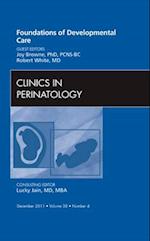 Foundations of Developmental Care, An Issue of Clinics in Perinatology