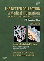 Netter Collection of Medical Illustrations: Musculoskeletal System, Volume 6, Part III - Musculoskeletal Biology and Systematic Musculoskeletal Disease E-Book