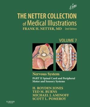 Netter Collection of Medical Illustrations: Nervous System, Volume 7, Part II - Spinal Cord and Peripheral Motor and Sensory Systems