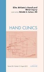 Elite Athlete's Hand and Wrist Injury, An Issue of Hand Clinics