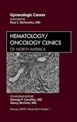 Gynecologic Cancer, An Issue of Hematology/Oncology Clinics of North America