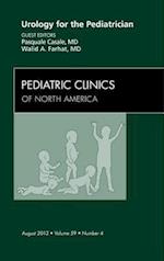 Urology for the Pediatrician, An Issue of Pediatric Clinics