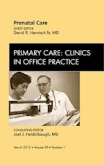 Prenatal Care, An Issue of Primary Care Clinics in Office Practice